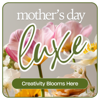 Luxe Design for Mother's Day